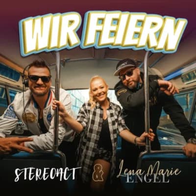 Stereoact, Lena Marie Engel – Wir feiern