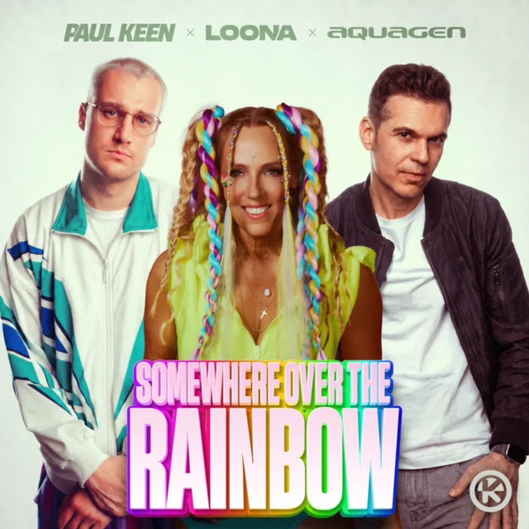 Paul Keen, Loona, Aquagen – Somewhere Over The Rainbow